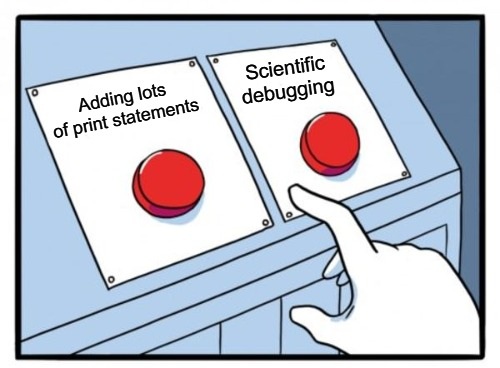 Two-red button meme with choices "Adding lots of print statements" and "Scientific debugging"